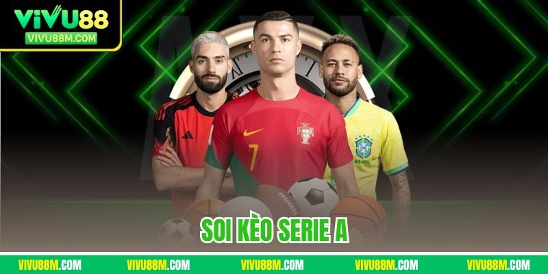 Soi kèo Serie A