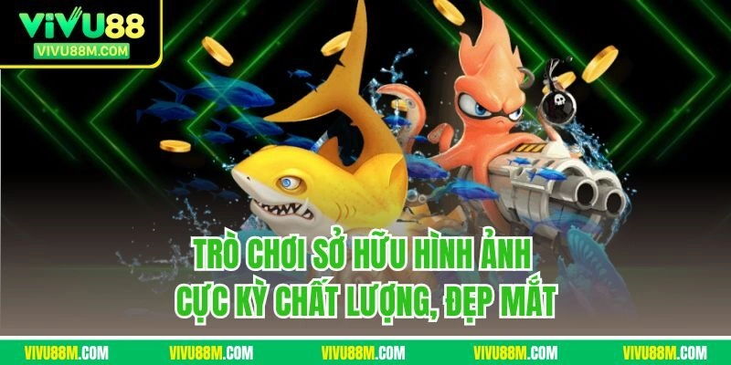 Trò chơi sở hữu hình ảnh cực kỳ chất lượng, đẹp mắt
