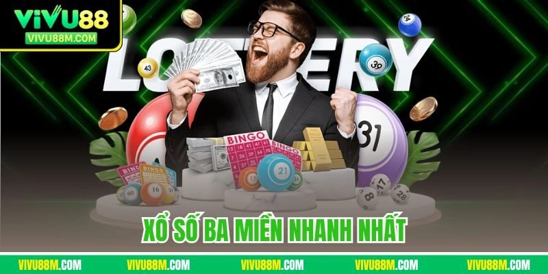 Xổ số ba miền nhanh nhất